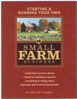 Starting & Running Your Own Small Farm Business